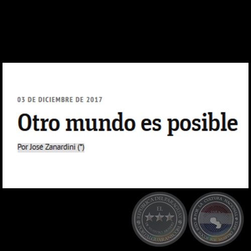 OTRO MUNDO ES POSIBLE - Por JOS ZANARDINI - Domingo, 07 de Diciembre de 2017 